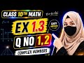 Class 10 Math Exercise 1.3 Q No 1,2 | Complex Numbers Full Solution