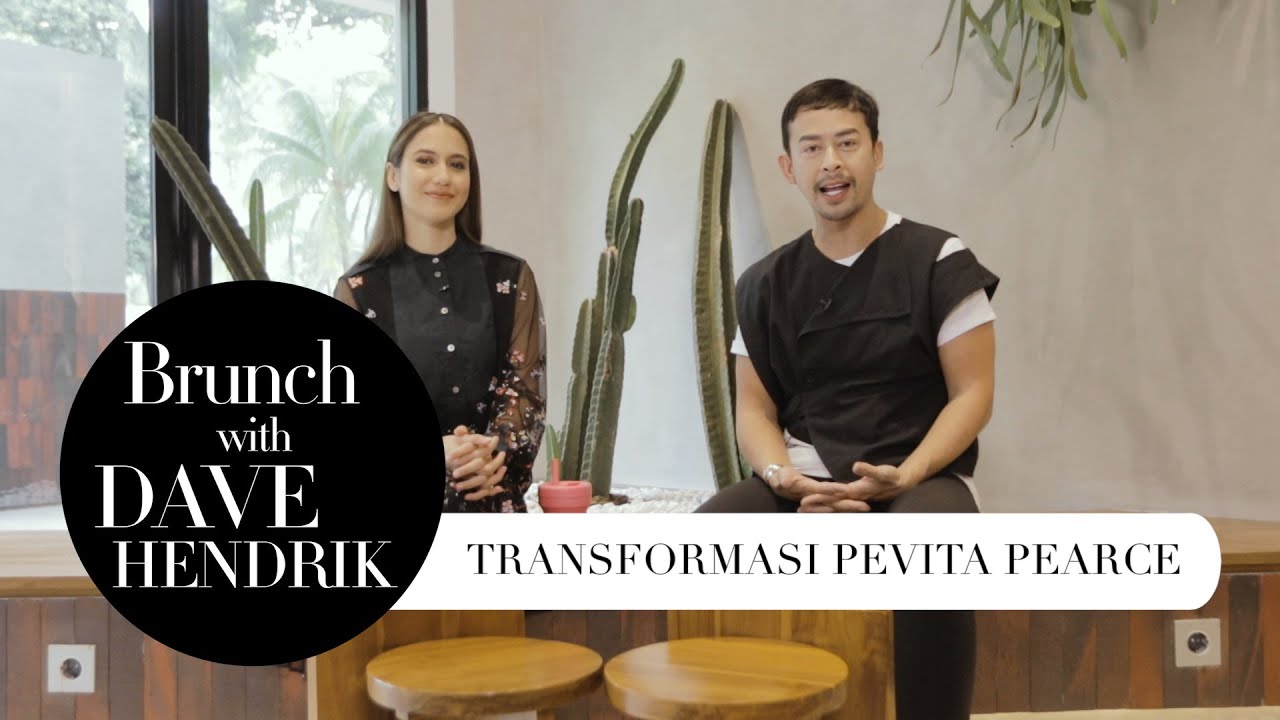 Brunch With Dave Hendrik I Pevita Pearce Cerita Tentang Perubahan Dirinya Secara Fisik dan Mental