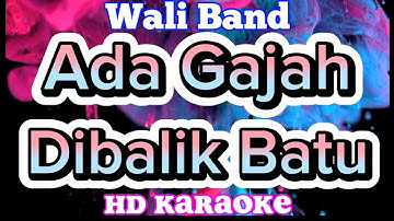 Ada Gajah Dibalik Batu - Wali Band | ZMC Karaoke