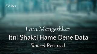 Itni Shakti Hame Dena Data : Lata Mangeshkar Song [Slowed Reverbed] SVibes screenshot 5