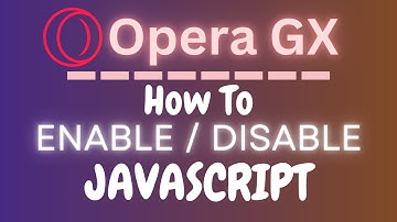How To Enable Or Disable JavaScript On The Opera GX Web Browser| PC Tutorial👍