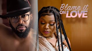 Blame It On Love Ruth Kadiri Frederick Leonardnigerian Movies