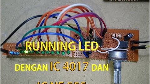 CARA MEMBUAT RUNNING LED DENGAN IC 4017 DAN IC NE 555