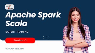 Apache Spark Scala Tutorial for Beginners | Apache Spark with Scala Tutorial Session - 2 | myTectra