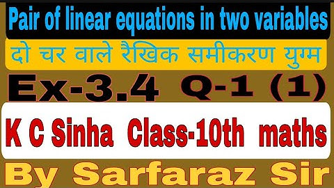Math class10 ex 3.4 Q 1 (1)Pair of linear equations in two variables Dr KC Sinha by Sarfaraz Sir