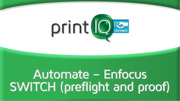 Automate – Enfocus SWITCH preflight and proof