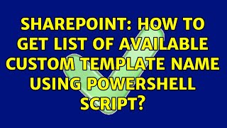 Sharepoint: How to get list of available custom template name using powershell script