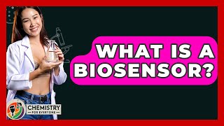 What Is A Biosensor? - Chemistry For Everyone
