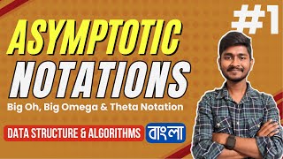 Asymptotic Notations (Part-1) | Big Oh, Big Omega and Theta Explained | Bangla