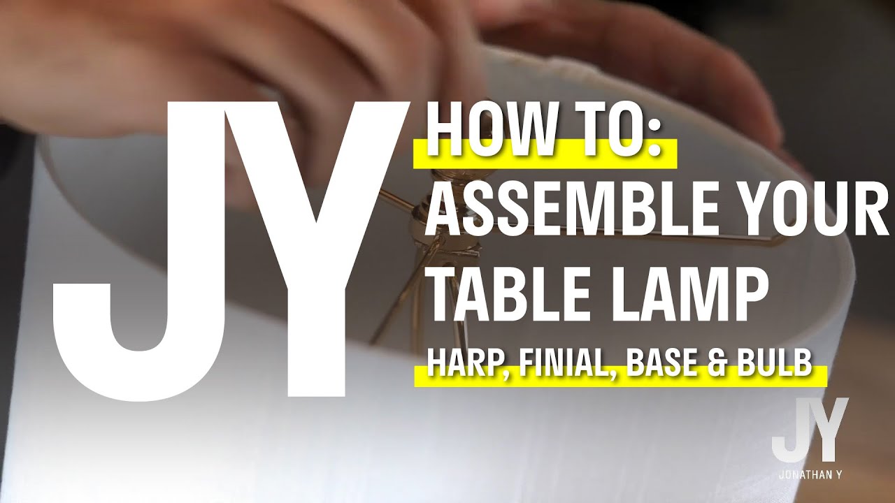 How To Assemble Your JonathanY Table Lamp - YouTube