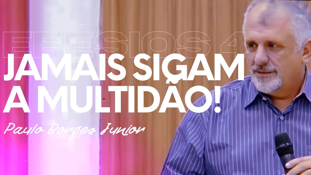 Jamais sigam a multidão | Paulo Borges Júnior