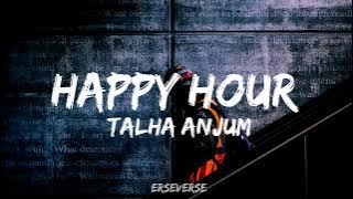 Talha Anjum - Happy Hour | Prod. by Jokhay (Lyrics)