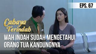 CAHAYA TERINDAH - Wah Indah Sudah Mengaetahui Orang Tua Kandungnya 23 Juli 2019