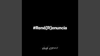 #RenéRenuncia - Cosculluela