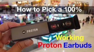 How to Pick a 100% Working Proton Earbuds!