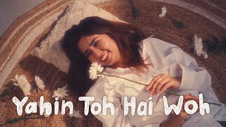Yahin Toh Hai Woh - Akanksha Bhandari
