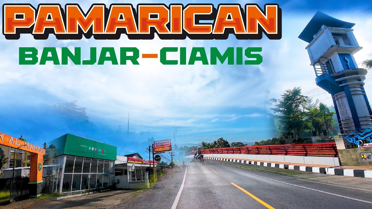 Perjalanan Banjar Ciamis Pamarican │4K
