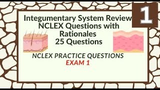 Integumentary System Nursing Questions and Answers 25 NCLEX Prep Questions Test 1