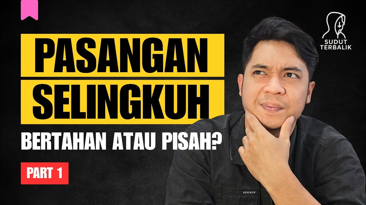 Pasangan Selingkuh: Bertahan atau Pisah? Ini Jawaban Psikologi || Part 1