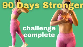 90 DAYS STRONGER COMPLETE: How My Body and Habits Have Changed *the wrap up*