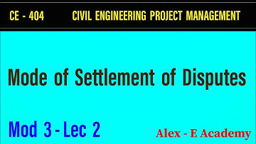 CE - 404 - CEPM | Mode of Settlement of Disputes | Mod 3 - Lec 2 | S8 KTU - Civil Engineering