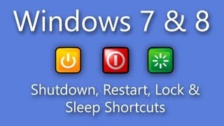 Windows 7 / 8 Shutdown, Restart, Lock & Sleep Shortcuts