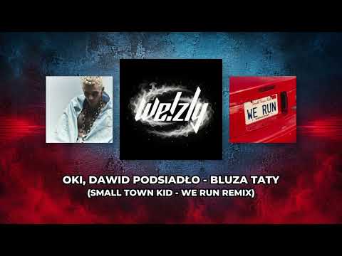 Oki, Dawid Podsiadło - bluza taty x Small Town Kid - We Run (weizly's remix)