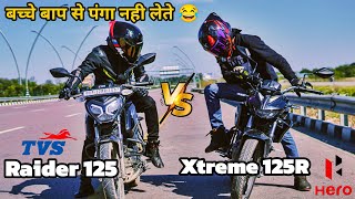 Hero Xtreme 125 vs TVS Raider 125 | Long Race | बच्चे बाप से पंगा नही लेते😎