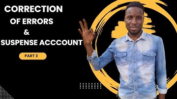 CORRECTION OF ERRORS AND SUSPENSE ACCOUNT PART 3