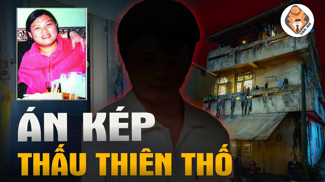 Án Kép Thấu Thiên Thố - Bi kịch 