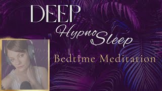 Hypnotic Deep Sleep Guided Meditation