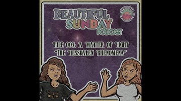 BS Podcast – Weird Science & Wonders | File:007 | A Matter of Light: The Hessdalen Phenomenon