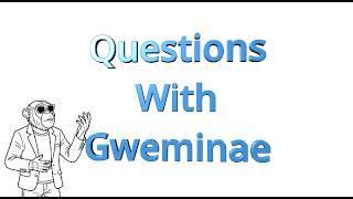Questions with Gweminae: If you expect the unexpected, is the unexpected. expected