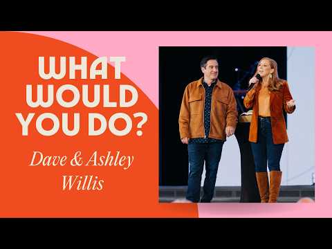 4 Marriage Scenarios Every Couple Will Face | Dave & Ashley Willis | XO Marriage Conference