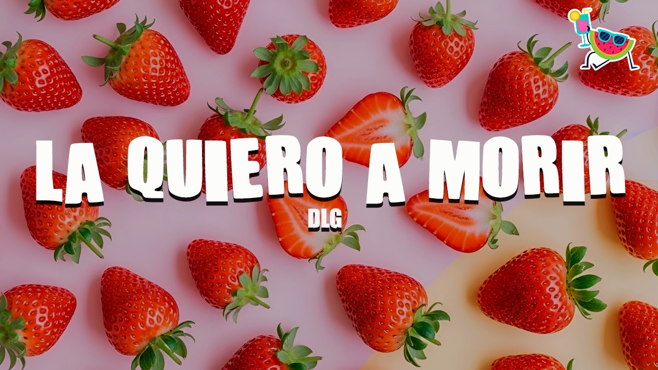 DLG - La Quiero A Morir (Letra)