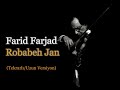 Farid Farjad - Robabeh Jan (Tekrarlı Versiyon)
