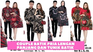 B25. Couple Batik Pria Lengan Panjang Dan Tunik Batik Motif Terbaru | Fashionable Indonesia