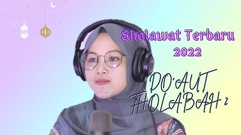 Sholawat Nabi Terbaru Terbaik 2022 - DO