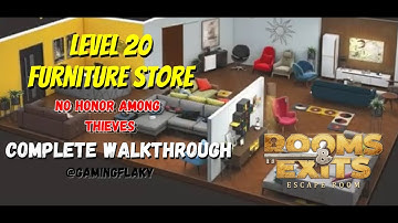 Rooms & Exits Level 20 Furniture Store [Latest Walkthrough] Chapter 2 (No Honor Among Thieves)