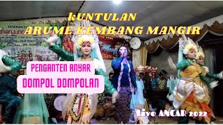 PENGANTEN ANYAR-DOMPOL DOMPOLAN(weruh dewek cover indah/kuntulan arume kembang mangir/live ancar2022