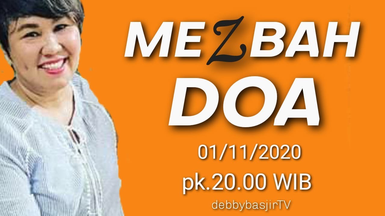 MEZBAH DOA - 01/11/20 - pk.20.00 WIB - DEBBY BASJIR - YouTube