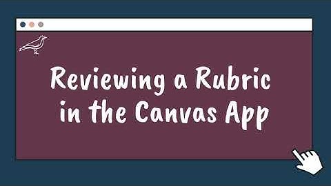 Reviewing a Rubric in the Canvas App