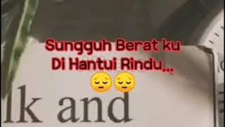 Sungguh Berat Di Hantui Rindu ||  story rindu