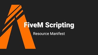 FiveM Scripting Tutorial: Everything you need to know about resource manifests