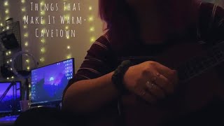 Things That Make It Warm - Cavetown | Baritone Ukulele Cover |