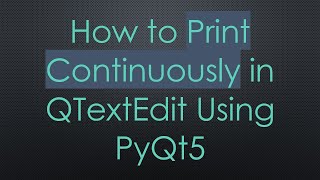 How to Print Continuously in QTextEdit Using PyQt5