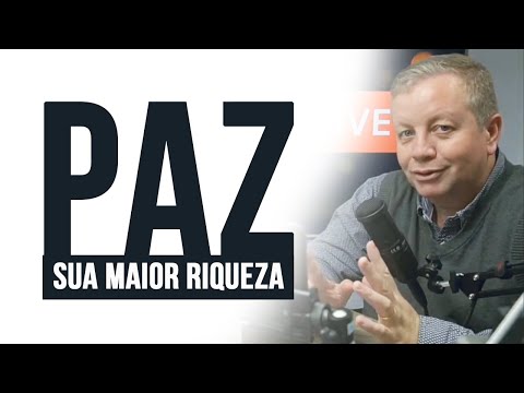 Paz: sua maior riqueza