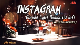 Candle light Romantic lofi❤️Best Romantic mashup|Instagram love song#lovestatussong #newsongstatus