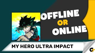 MY HERO ULTRA IMPACT game offline or online ? screenshot 5