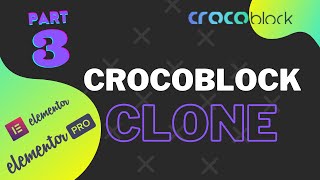 Elementor Tutorial: Crocoblock Website Clone (Copy Crcoblock’s Website) | PART 3